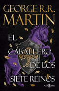 EL CABALLERO DE LOS SIETE REINOS (Canción de Hielo y Fuego)  DE Martin George R R