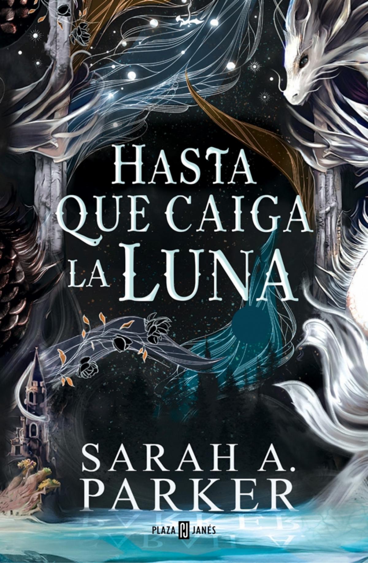 HASTA QUE CAIGA LA LUNA (LA CAIDA LUNAR 1) SARAH A. PARKER