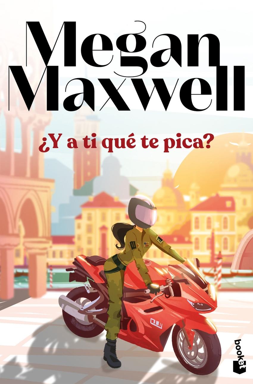 ¿Y A TI QUE TE PICA? DE MEGAN MAXWELL