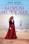 LA ESPOSA DEL MERCADER La promesa de un continente olvidado ANNA JACOBS
