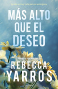 MÁS ALTO QUE EL DESEO DE YARROS REBECCA