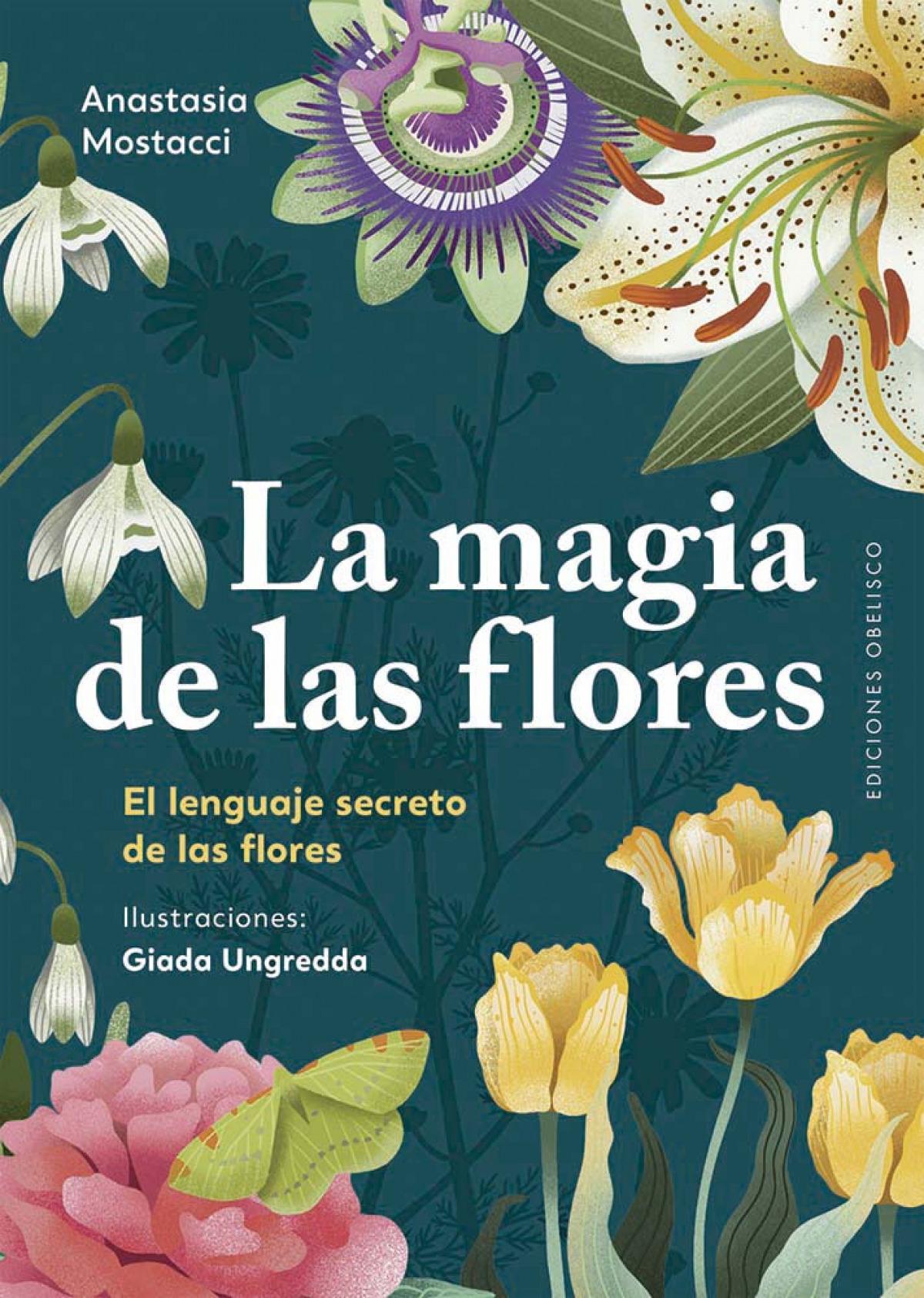 LA MAGIA DE LAS FLORES (El poderoso simbolismo de las flores) DE Mostacci Anastasia