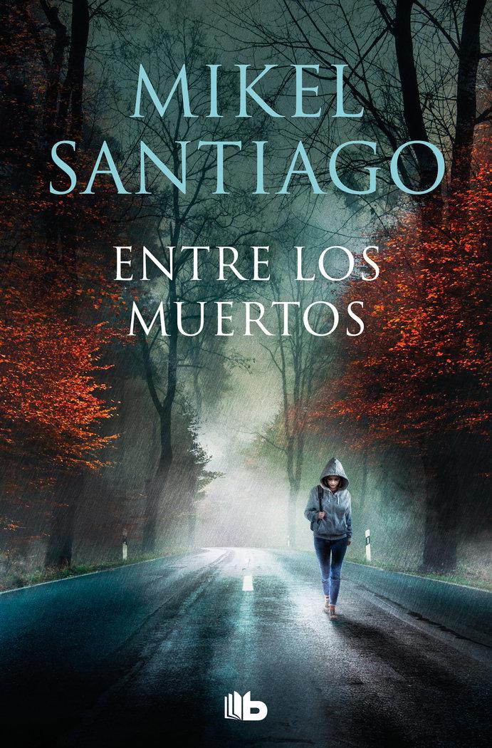 ENTRE LOS MUERTOS TRILOGIA DE ILLUMBE 3 de MIKEL SANTIAGO