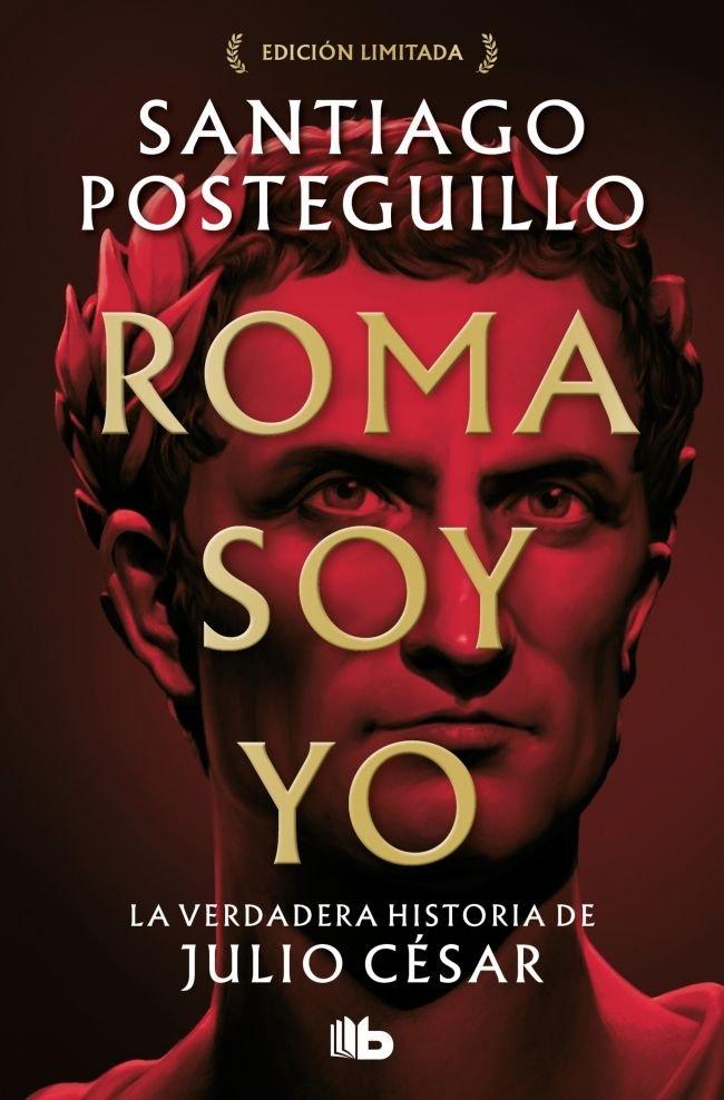 ROMA SOY YO EDICION LIMITADA SERIE JULIO CESAR 1 (LA VERDADERA HISTORIA DE JULIO CESAR)de SANTIAGO POSTEGUILLO