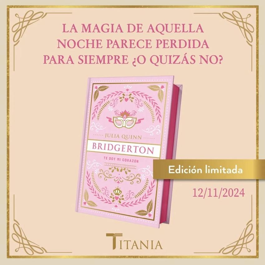 TE DOY MI CORAZON (BRIDGERTON 3) EDICION COLECIONISTA