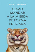 "COMO MANDAR A LA MIERDA DE FORMA EDUCADA