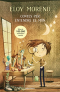 CONTES PER ENTENDRE EL MON 1 DE ELOY MORENO