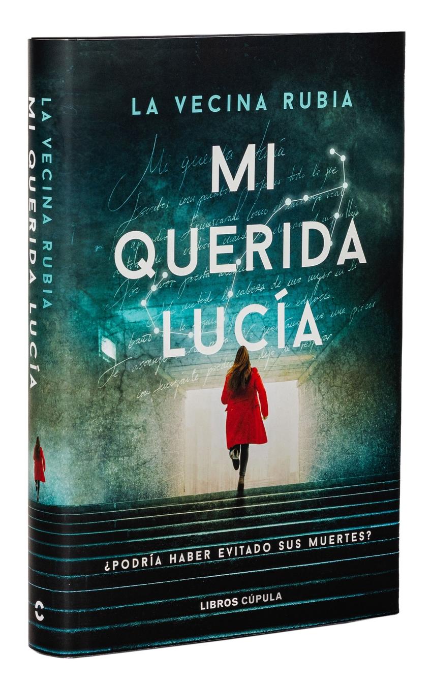 MI QUERIDA LUCIA ¿Podría haber evitado sus muertes? DE LA VECINA RUBIA