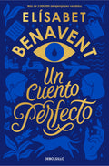 UN CUENTO PERFECTO de Benavent Elísabet