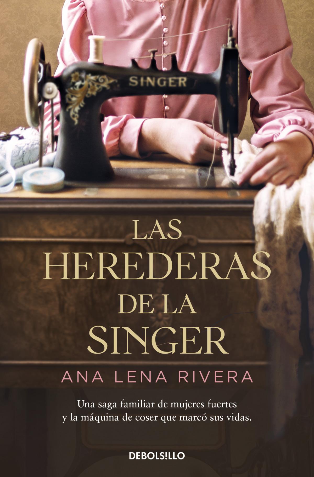 LAS HEREDERAS DE LA SINGER de Rivera Ana Lena