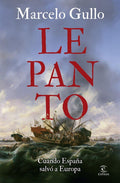 LEPANTO (CUANDO ESPAÑA SALVO A EUROPA) de MARCELO GULLO