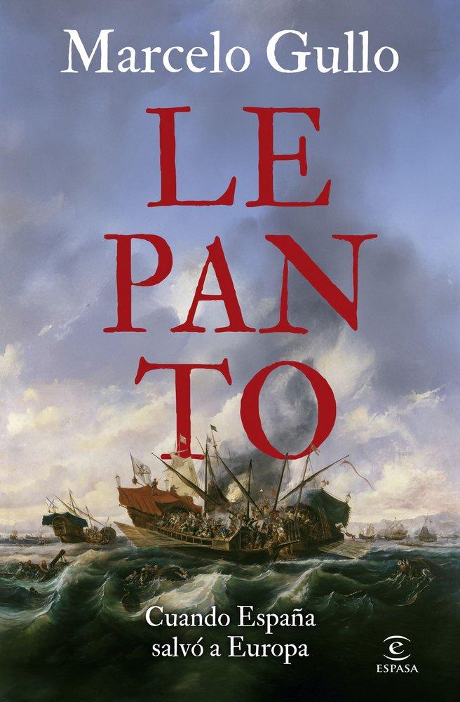 LEPANTO (CUANDO ESPAÑA SALVO A EUROPA) de MARCELO GULLO