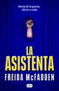 LA ASISTENTA de FREIDA MCFADDEN