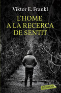 "L´HOMA A LA RECERCA DE SENTIT DE VICTOR E. FRAKL