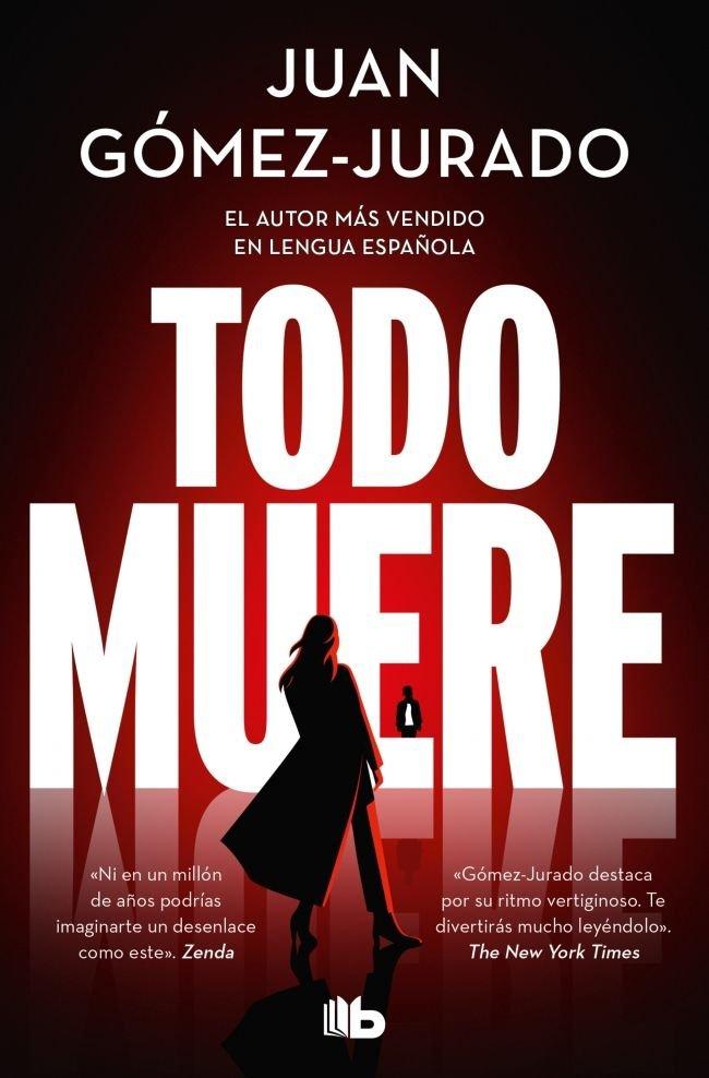 TODO MUERE TODO ARDE 3 de JUAN GOMEZ-JURADO